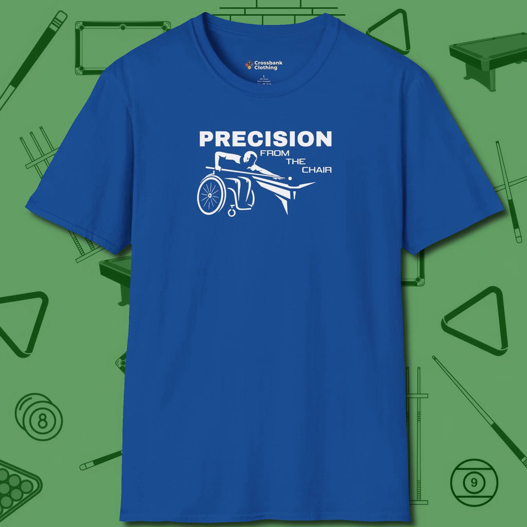 Precision from the Chair Wheelchair T-Shirt, front view, in Royal cue up respect every time you wear it