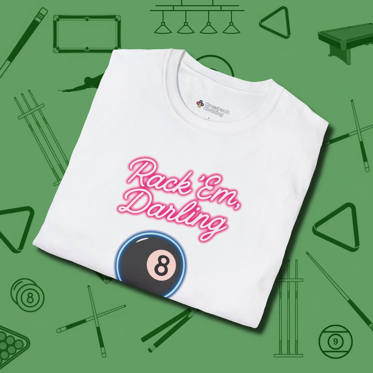 Rack ’Em Darling T-Shirt, folded view, in White your secret weapon off the table