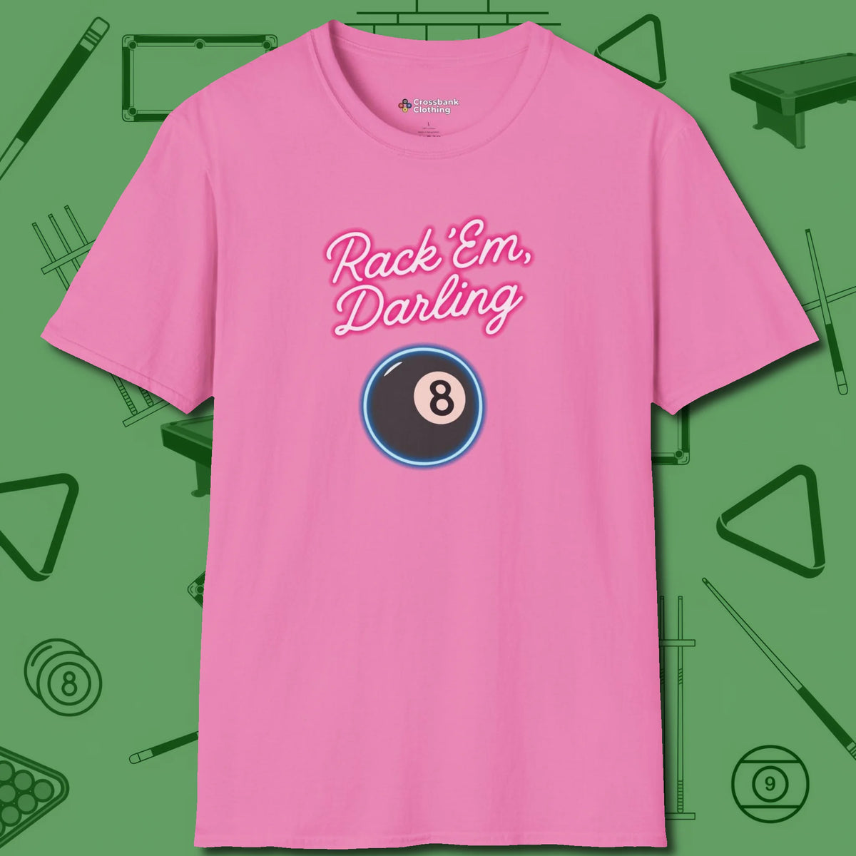 Rack ’Em Darling T-Shirt, front view, in Azalea not your average 8-ball graphic tee