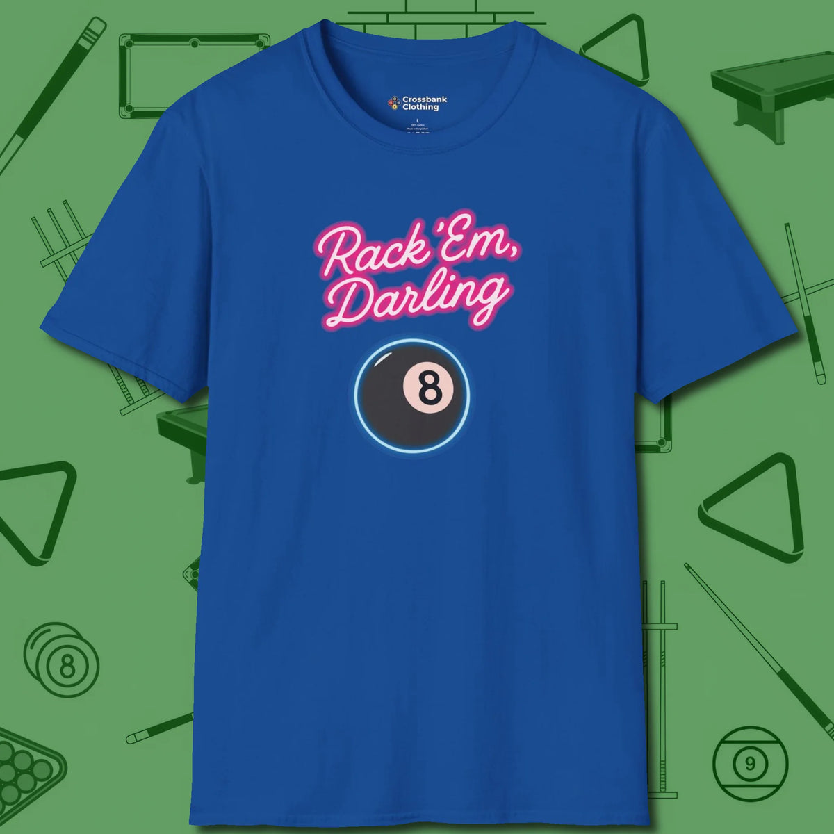 Rack ’Em Darling T-Shirt, front view, in Royal classic cue style, no gimmicks