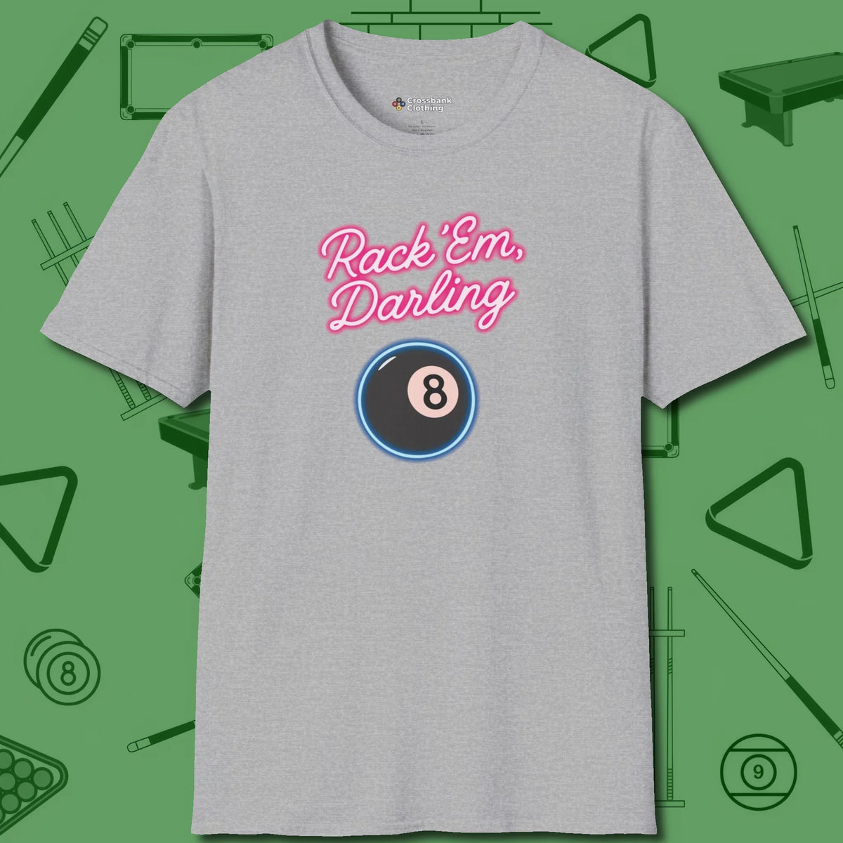 Rack ’Em Darling T-Shirt, front view, in Sport Grey poolroom style with tournament attitude