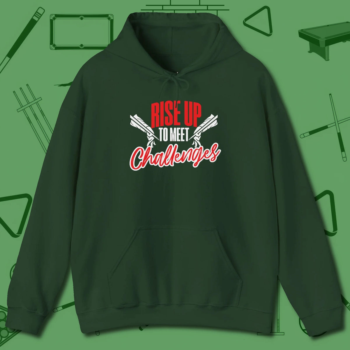 Rise Up to Meet Challenges Hoodie, front view, in Forest Green the shirt that plays position