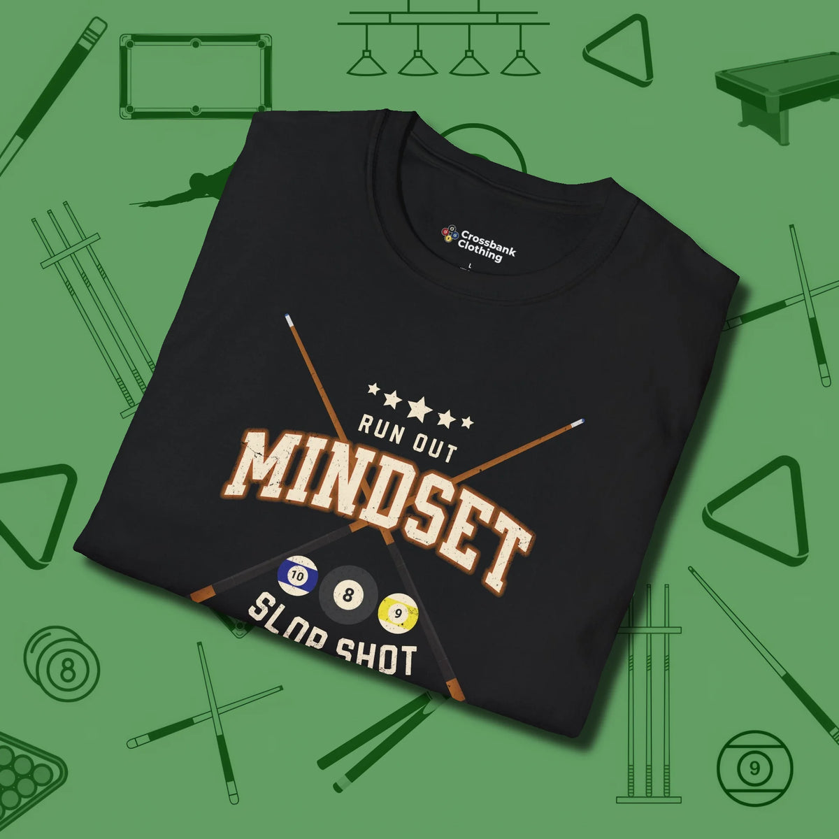 Run Out Mindset/Slop Shot Skills T-Shirt, folded view, in Black an extension of your pool persona