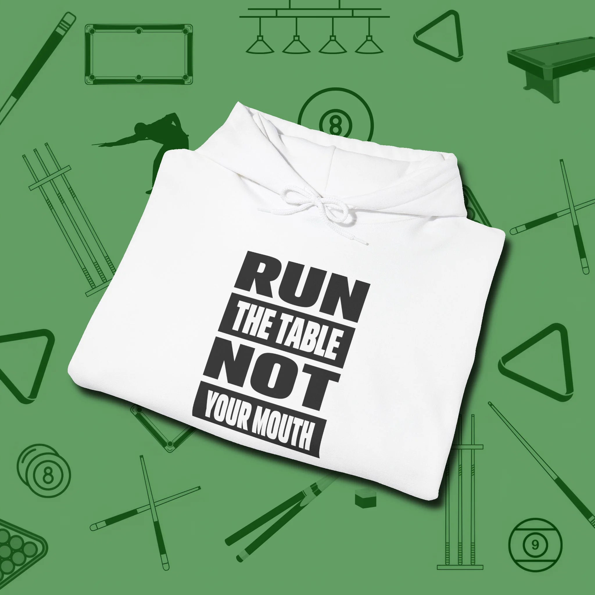 Run the Table Not Your Mouth Billiards Hoodie, folded view, in White the official uniform of the after-hours crew