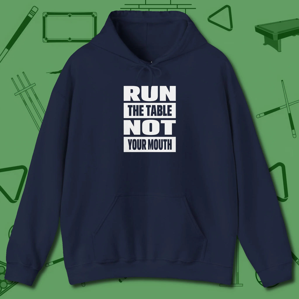 Run the Table Not Your Mouth Billiards Hoodie, front view, in Navy what champions wear between racks
