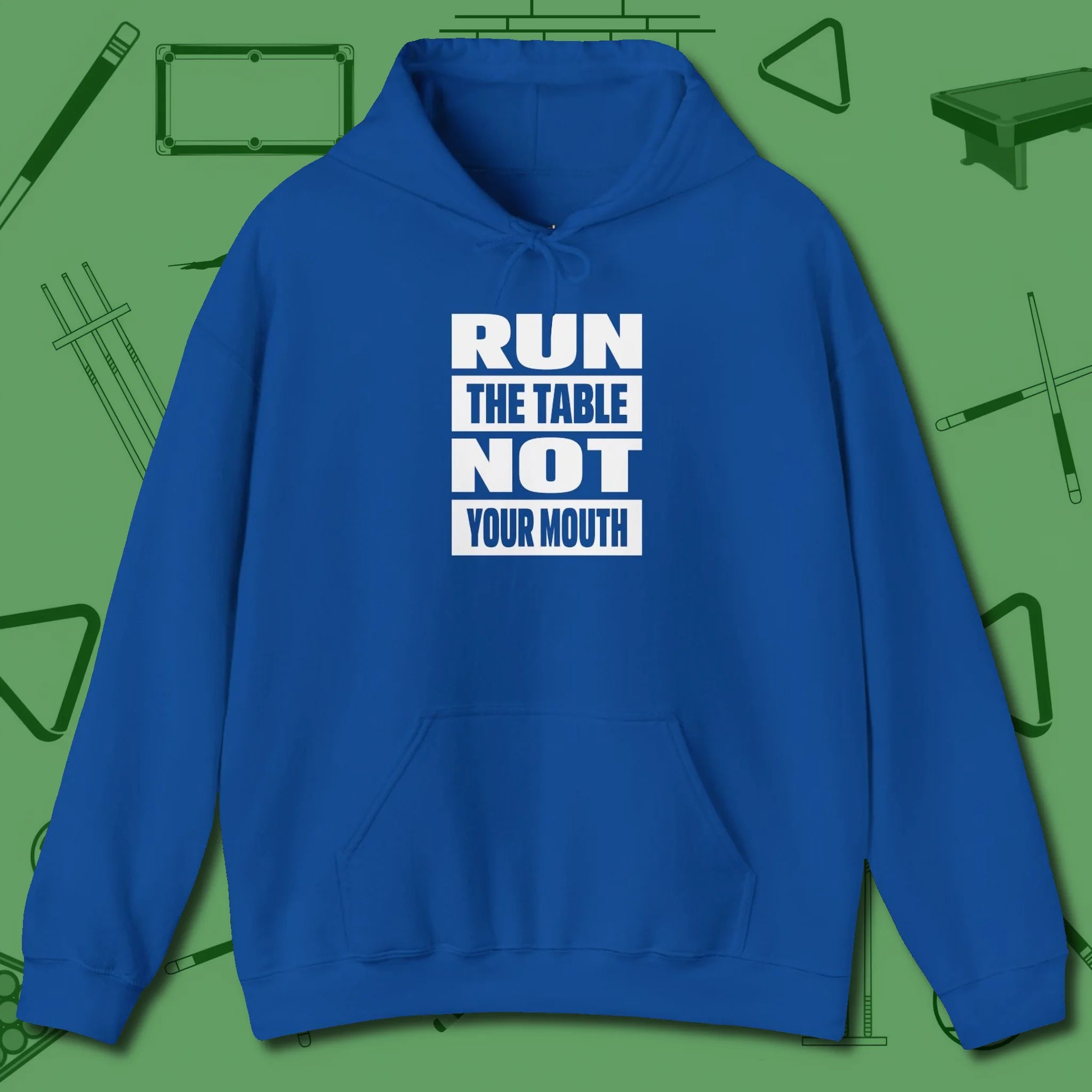 Run the Table Not Your Mouth Billiards Hoodie, front view, in Royal cool under pressure, hot on the eyes