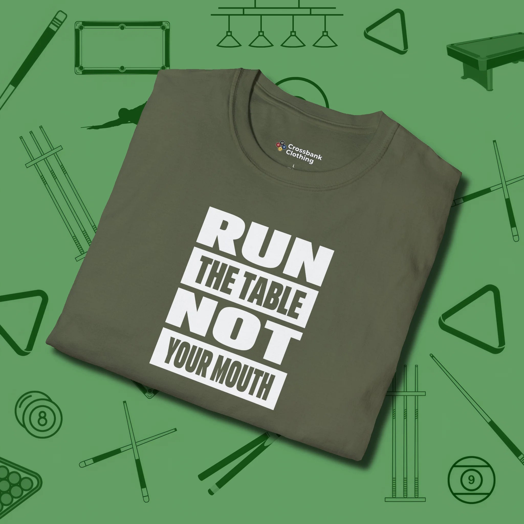 Run the Table Not Your Mouth Billiards T-Shirt, folded view, in Military Green fashion with break-and-run energy