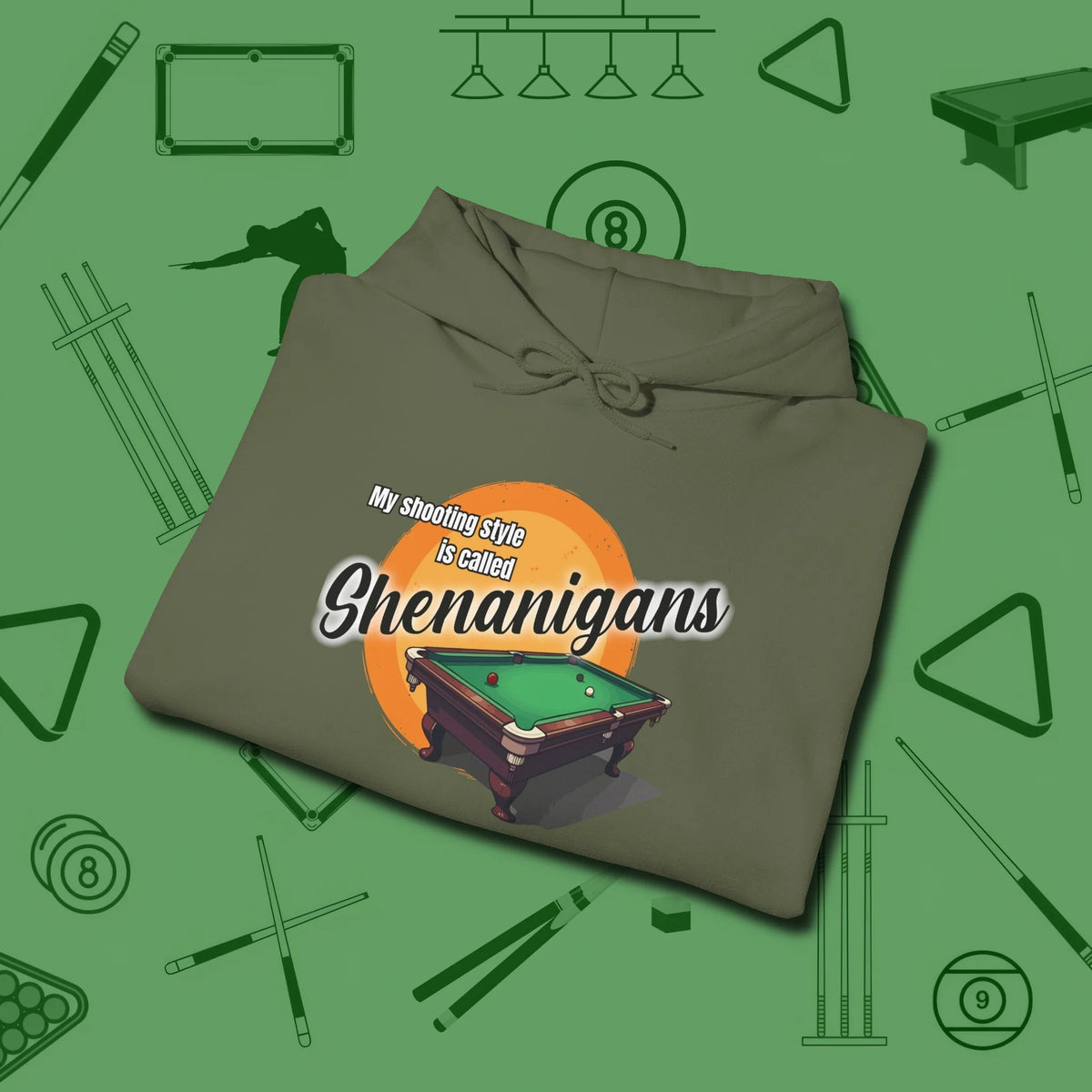 Shenanigans Style Hoodie, folded view, in Military Green made for pool sharks, not posers
