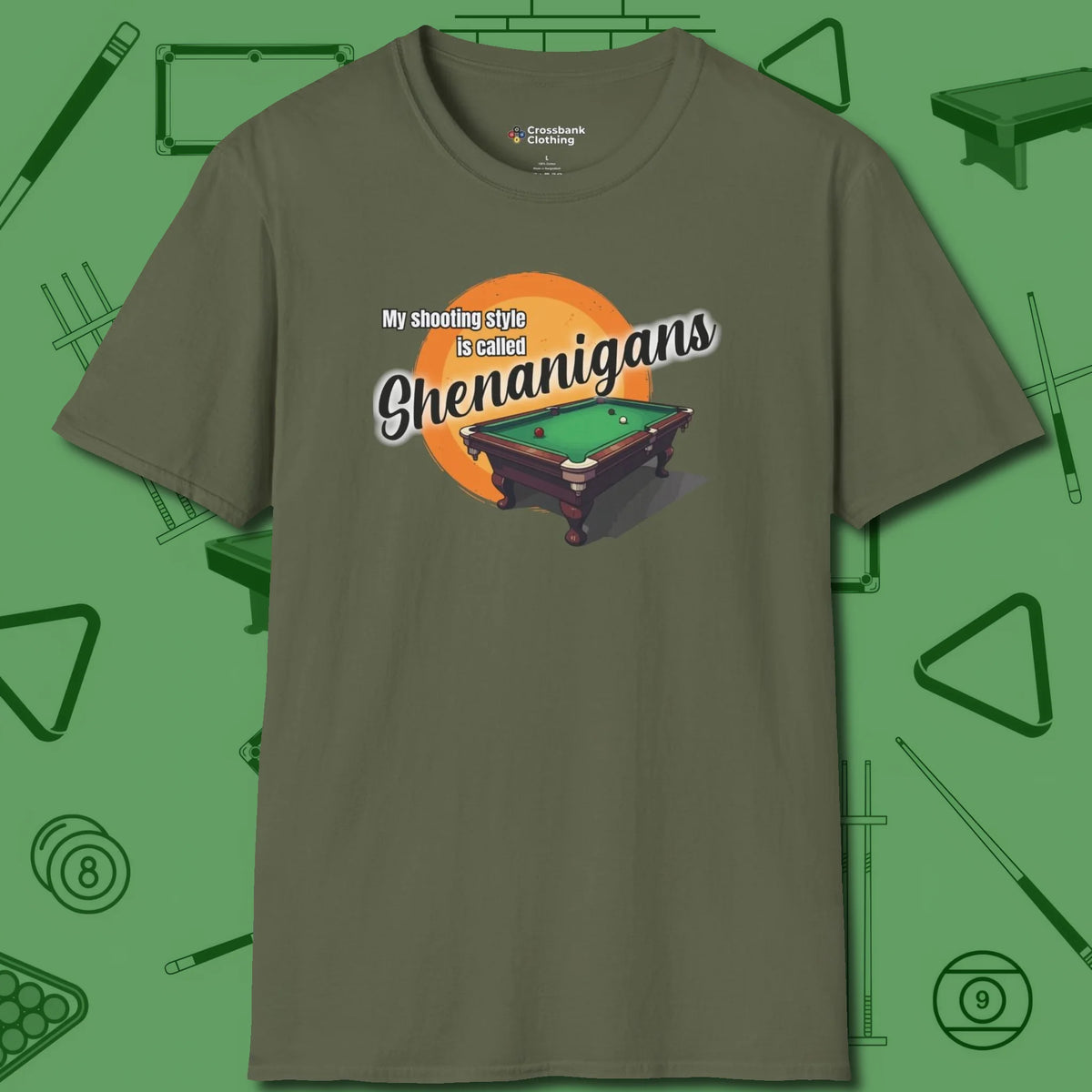 Shenanigans Style T-Shirt, front view, in Military Green designed for dead stroke and deadpan looks