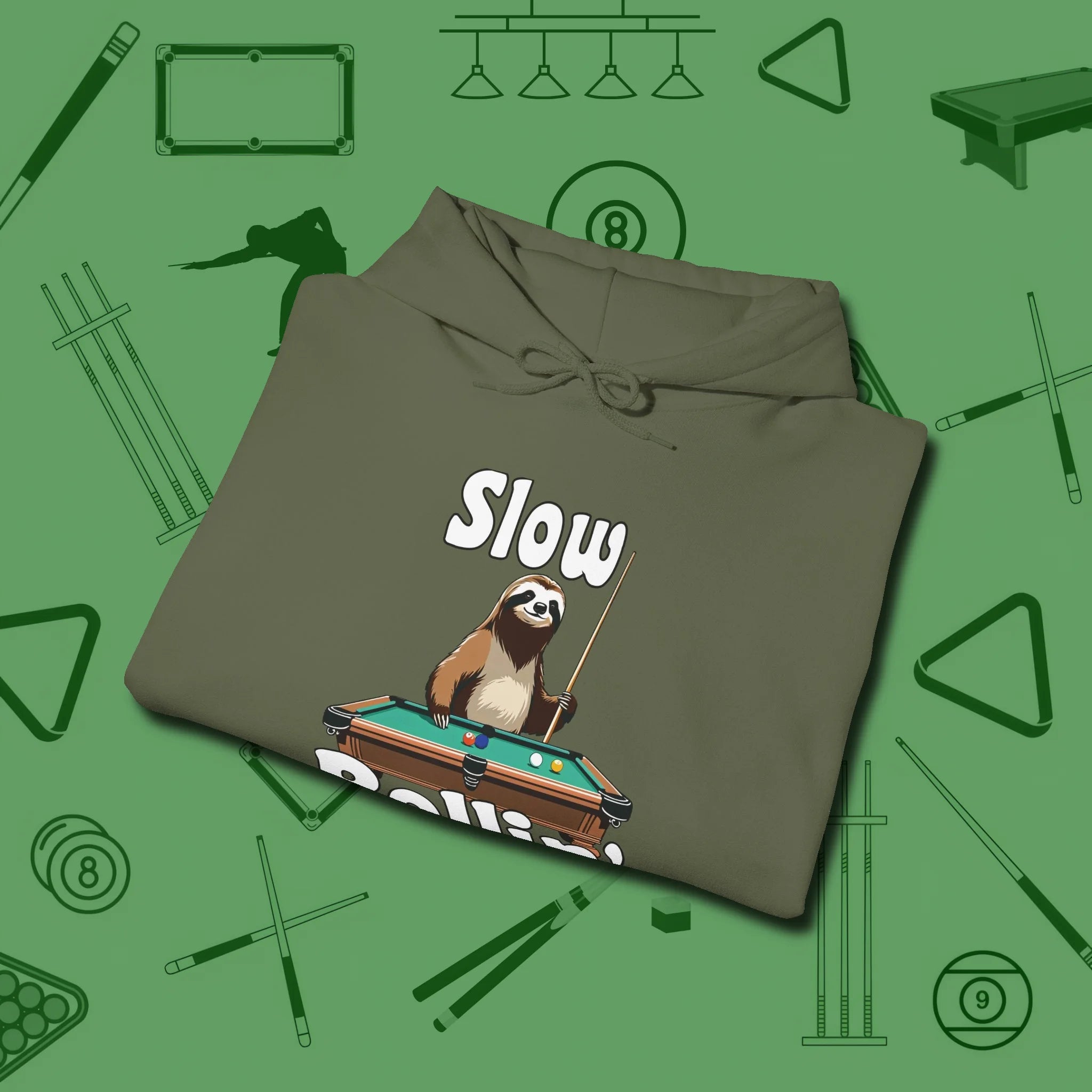 Slow Rollin' Sloth Hoodie, folded view, in Military Green tough like your favorite break cue