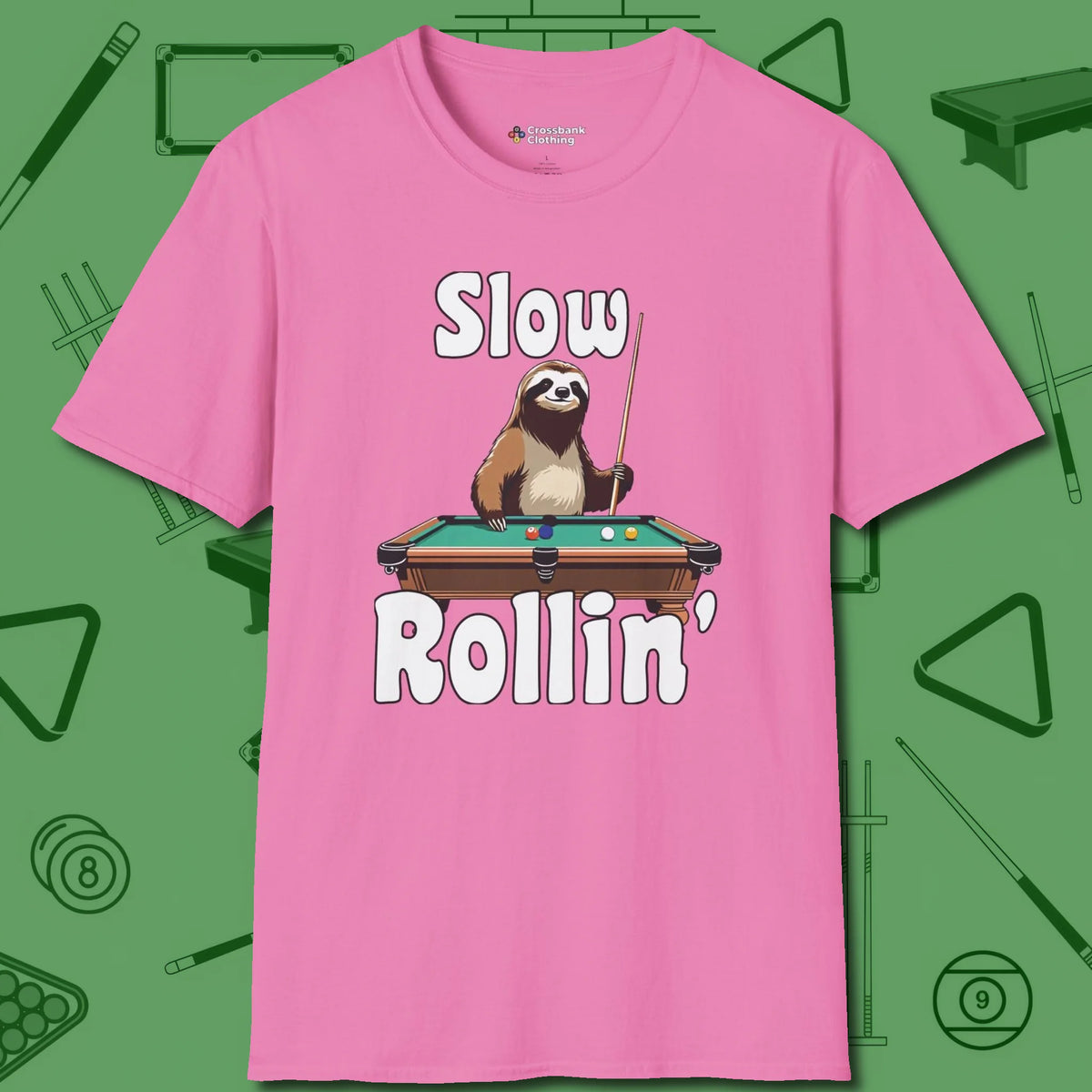 Slow Rollin' Sloth T-Shirt, front view, in Azalea earns respect before the first shot