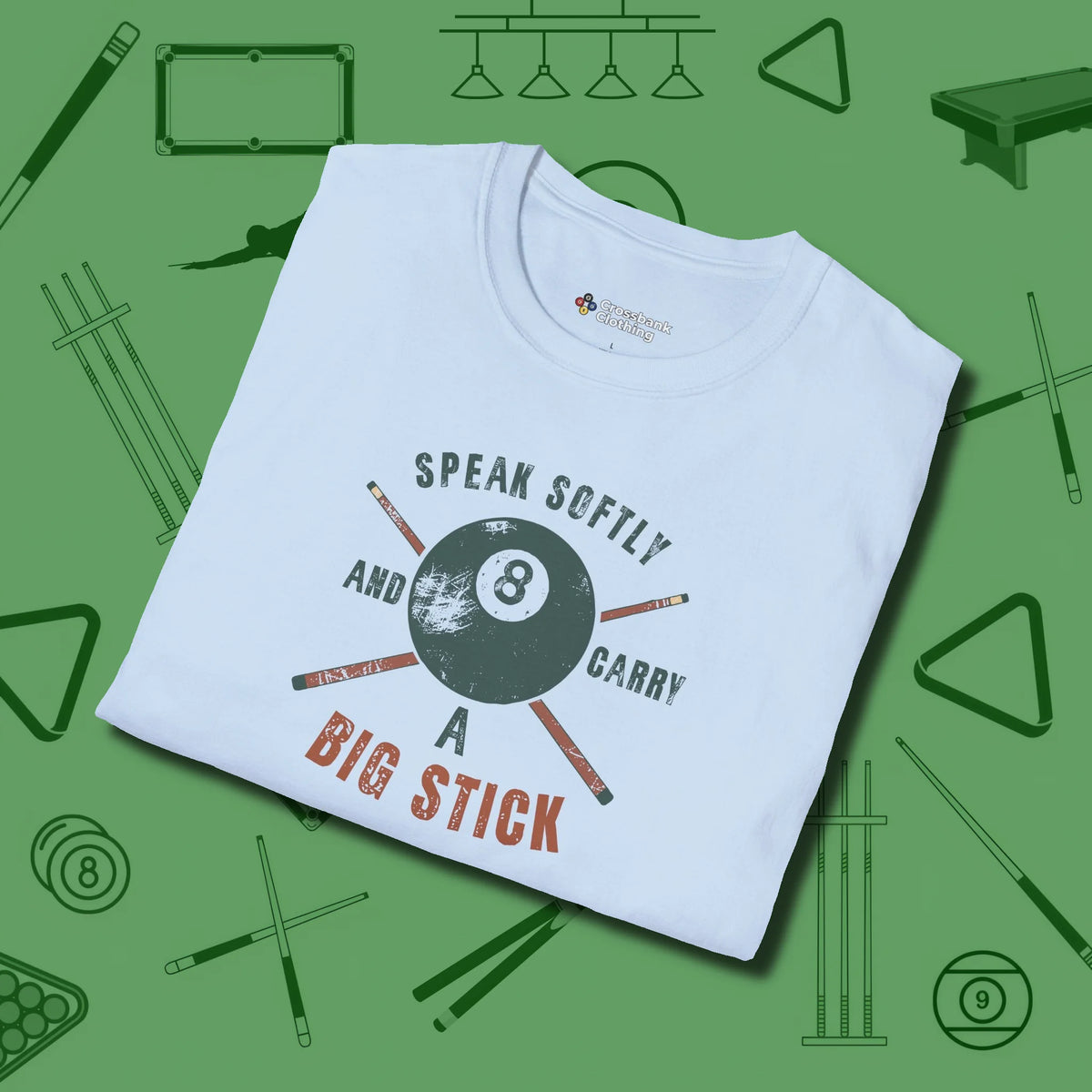 Speak Softly and Carry a Big Stick T-Shirt, folded view, in Light Blue where cue control meets personal style