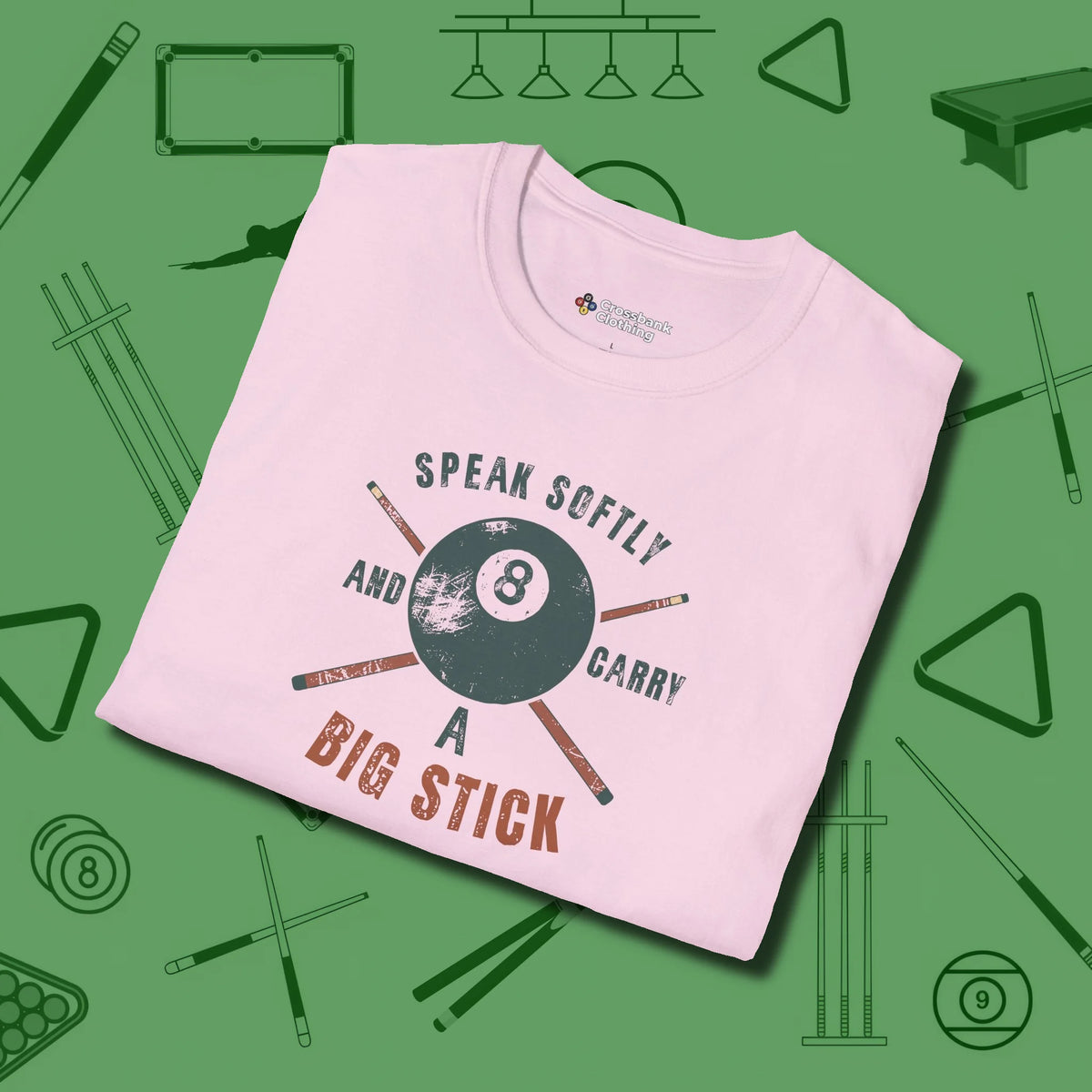 Speak Softly and Carry a Big Stick T-Shirt, folded view, in Light Pink attitude built for the long haul
