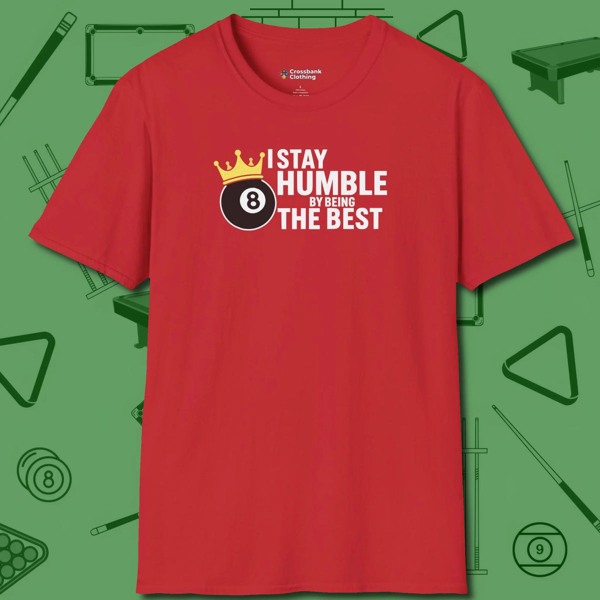 Stay Humble Eight Ball T-Shirt, front view, in Red put your best game on display