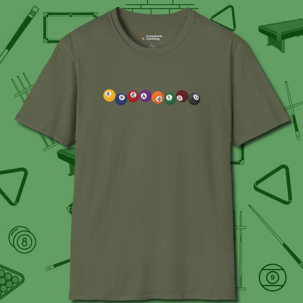 Swearing Ball T-Shirt, front view, in Military Green cool under pressure, hot on the eyes