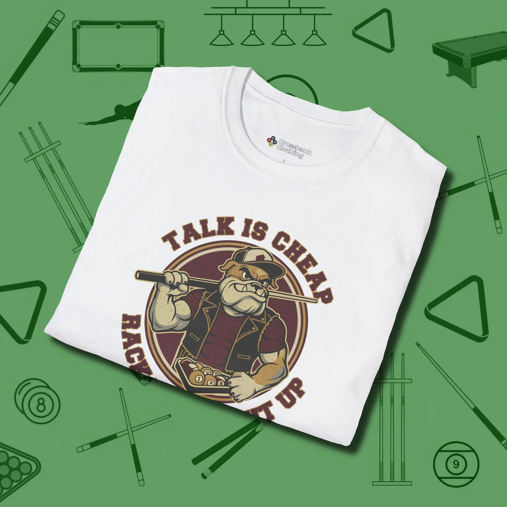 Talk is Cheap Billiards T-Shirt, folded view, in White style that banks as hard as you do