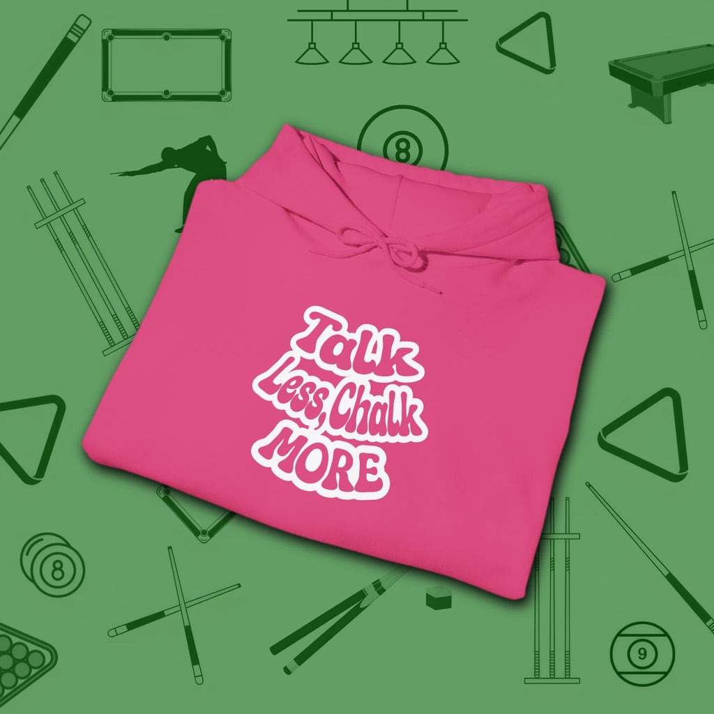 Talk Less Chalk More Hoodie, in Heliconia color, billiards hoodie, folded view