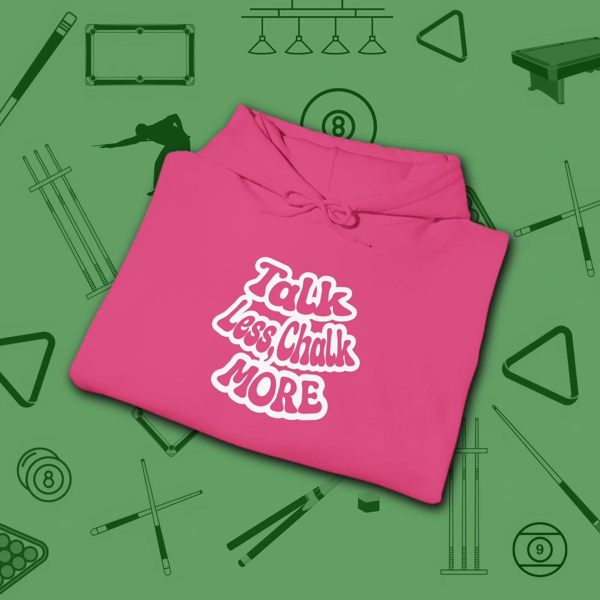 Talk Less Chalk More Hoodie, in Heliconia color, billiards hoodie, folded view
