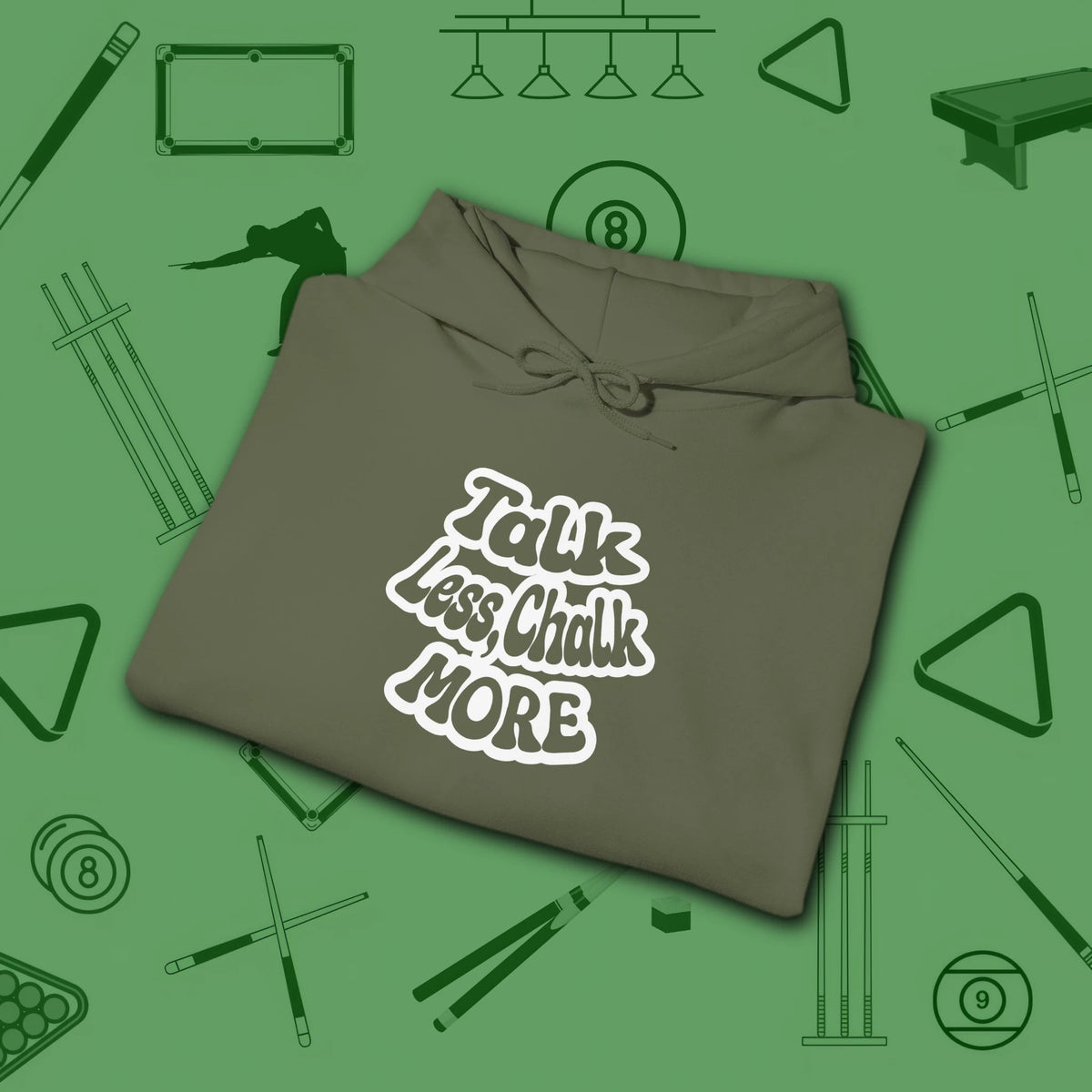 Talk Less Chalk More Hoodie, in Military Green color, billiards hoodie, folded view