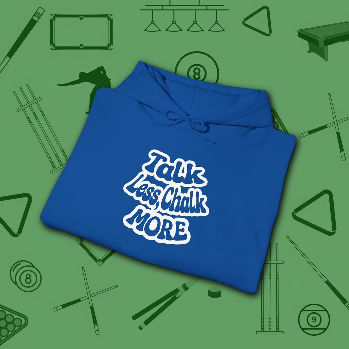 Talk Less Chalk More Hoodie, in Royal color, billiards hoodie, folded view