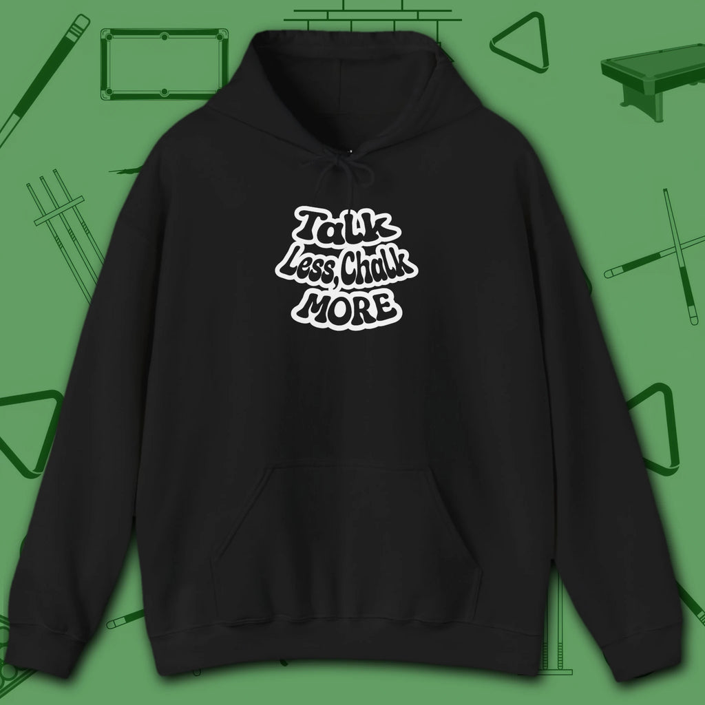 Talk Less Chalk More Hoodie, in Black color, billiards hoodie, front view