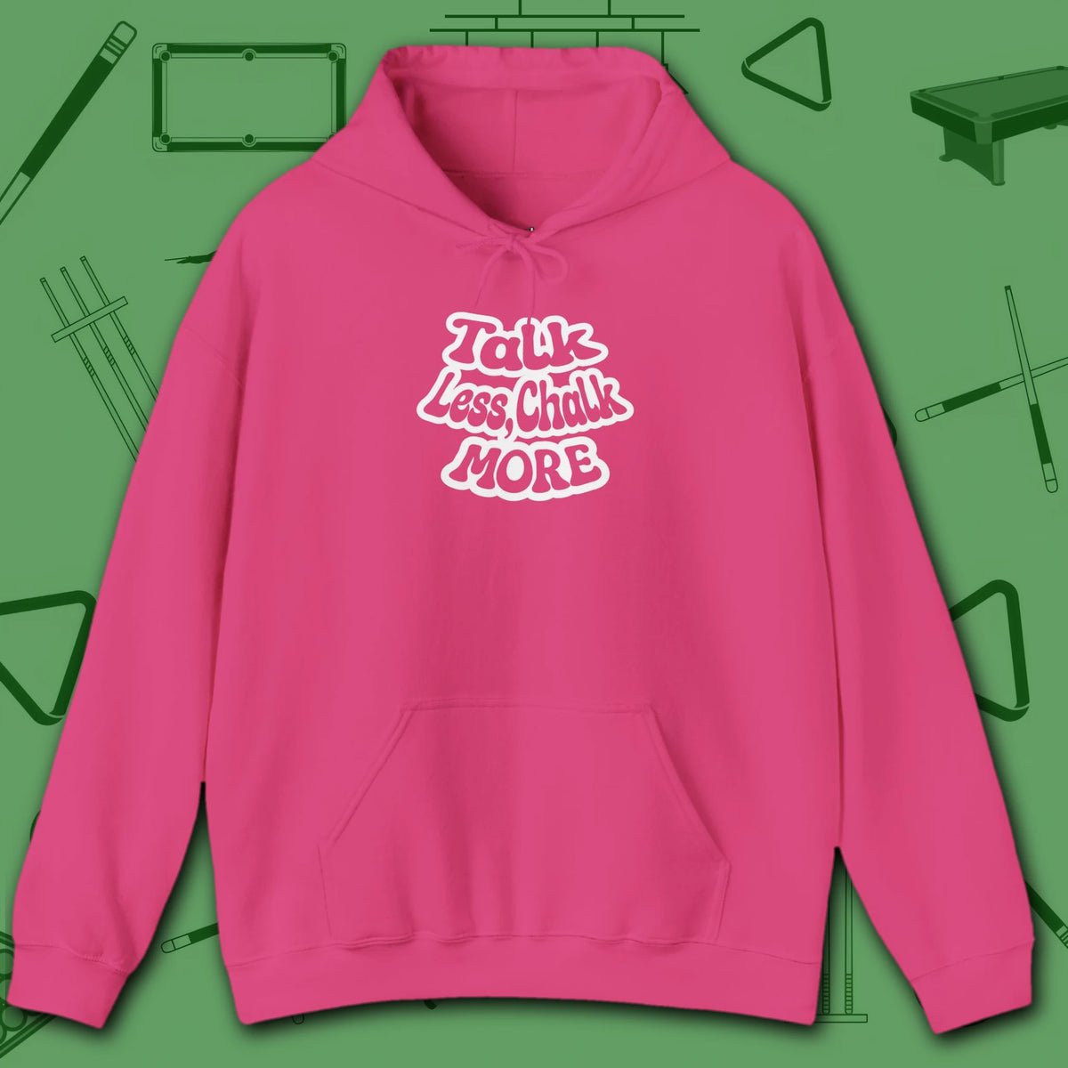 Talk Less Chalk More Hoodie, in Heliconia color, billiards hoodie, front view