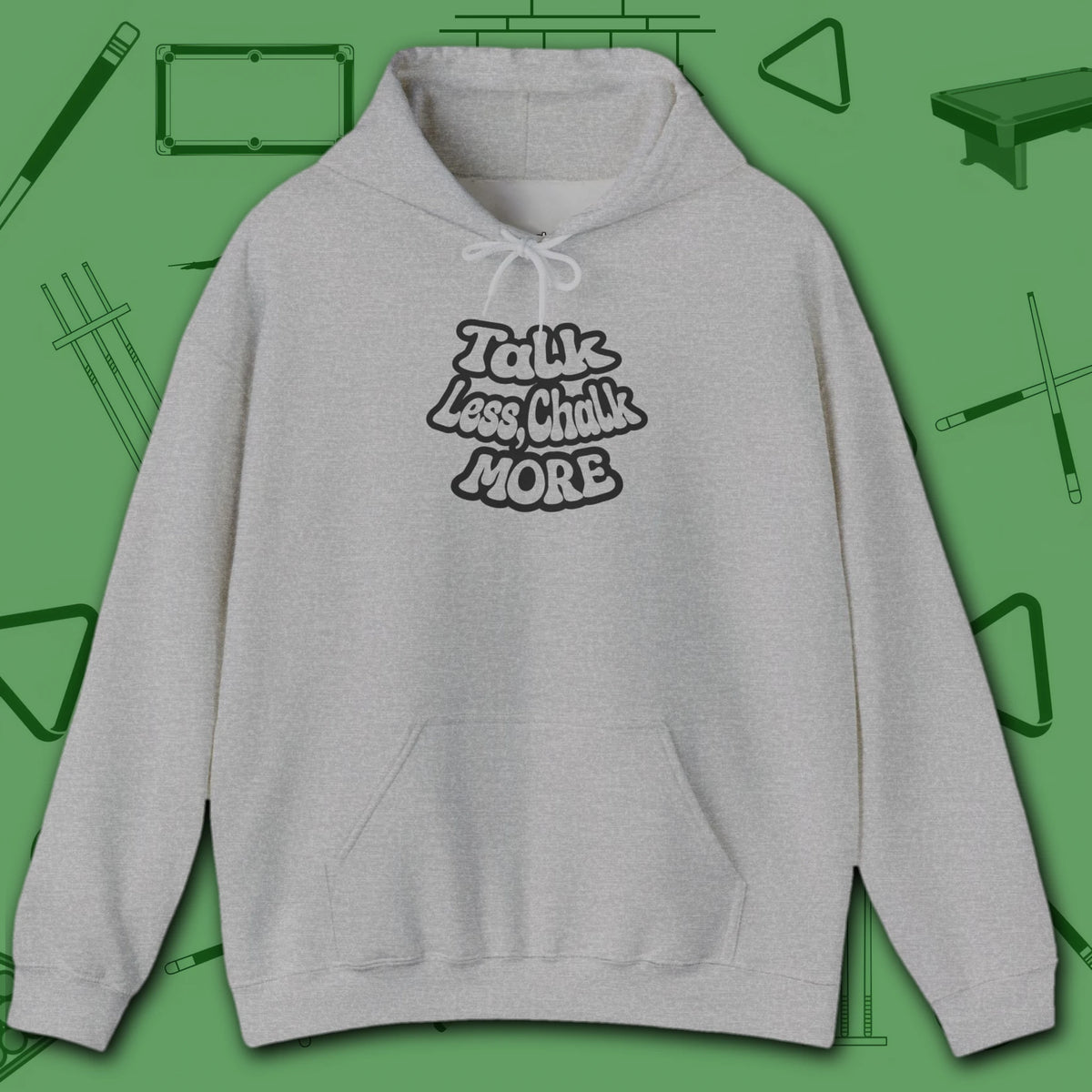 Talk Less Chalk More Hoodie, in Sport Grey color, billiards hoodie, front view
