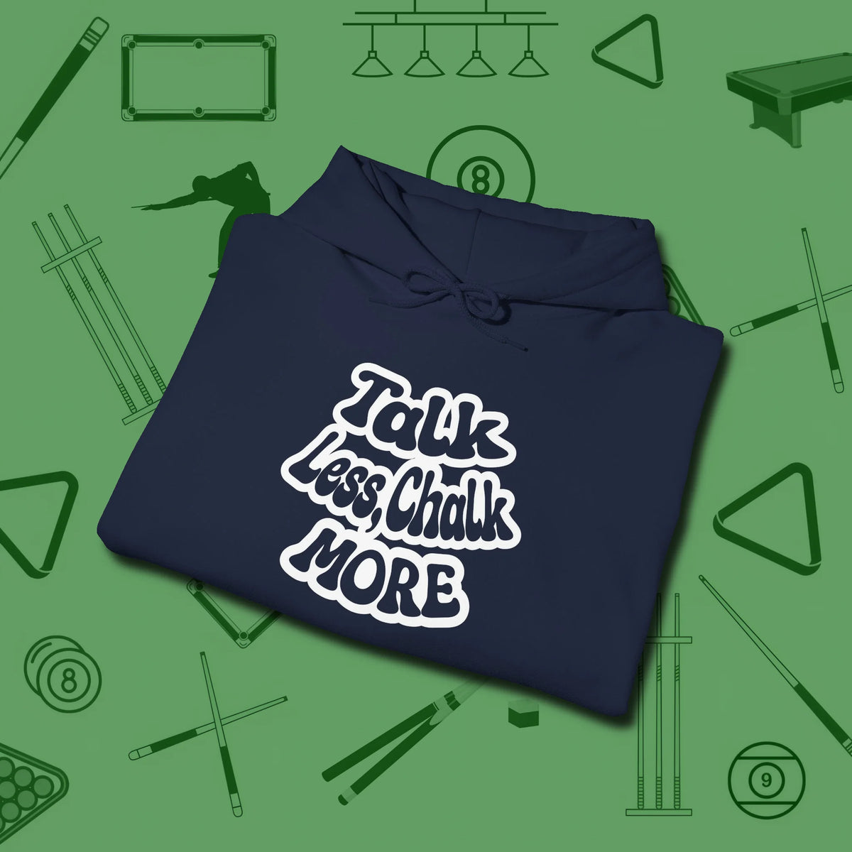 Talk Less Chalk More Hoodie, folded view, in Navy because the table is your battlefield