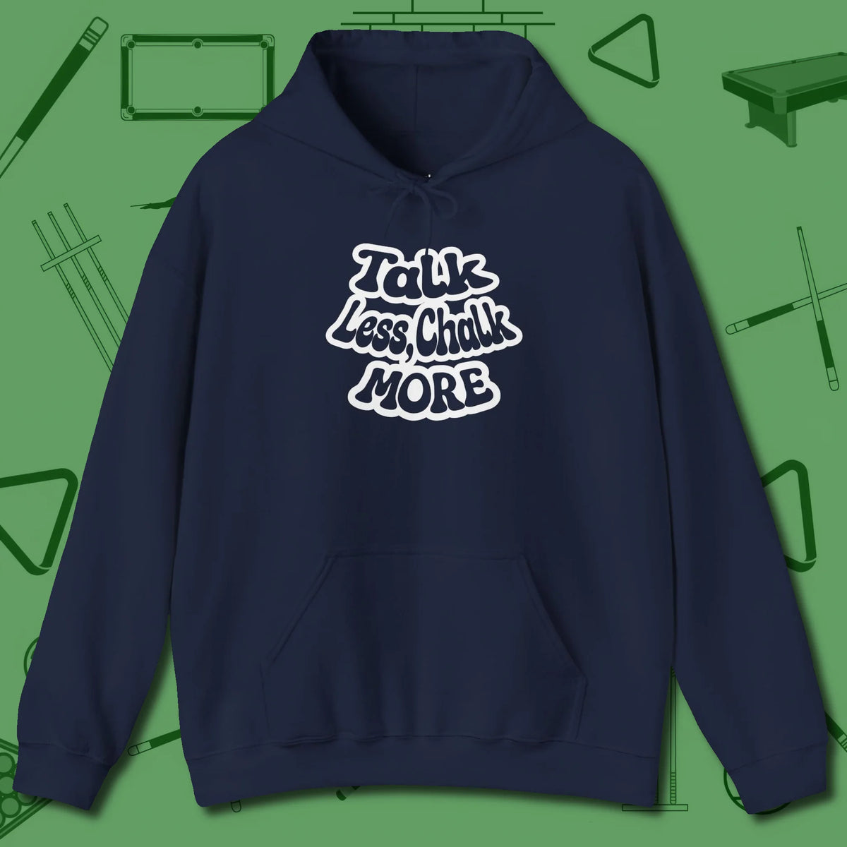 Talk Less Chalk More Hoodie, front view, in Navy earns respect before the first shot