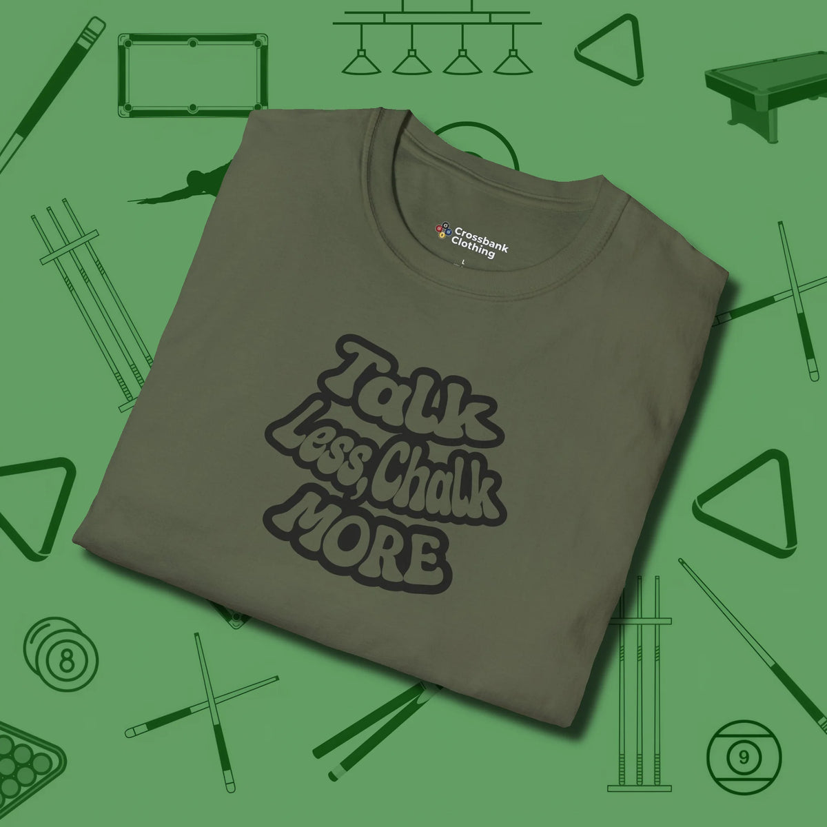 Talk Less Chalk More T-Shirt, folded view, in Military Green smart apparel for strategic players