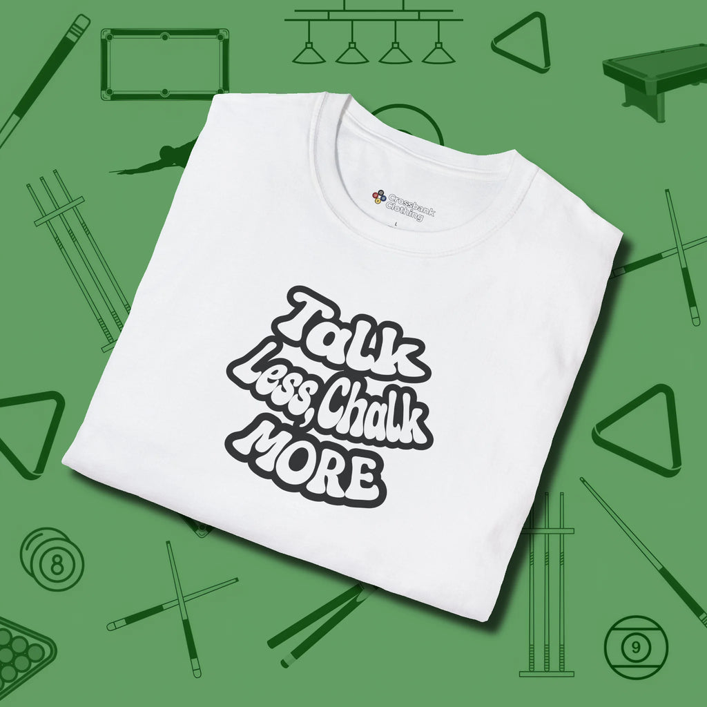 Talk Less Chalk More T-Shirt, folded view, in White perfect for players with quiet fire