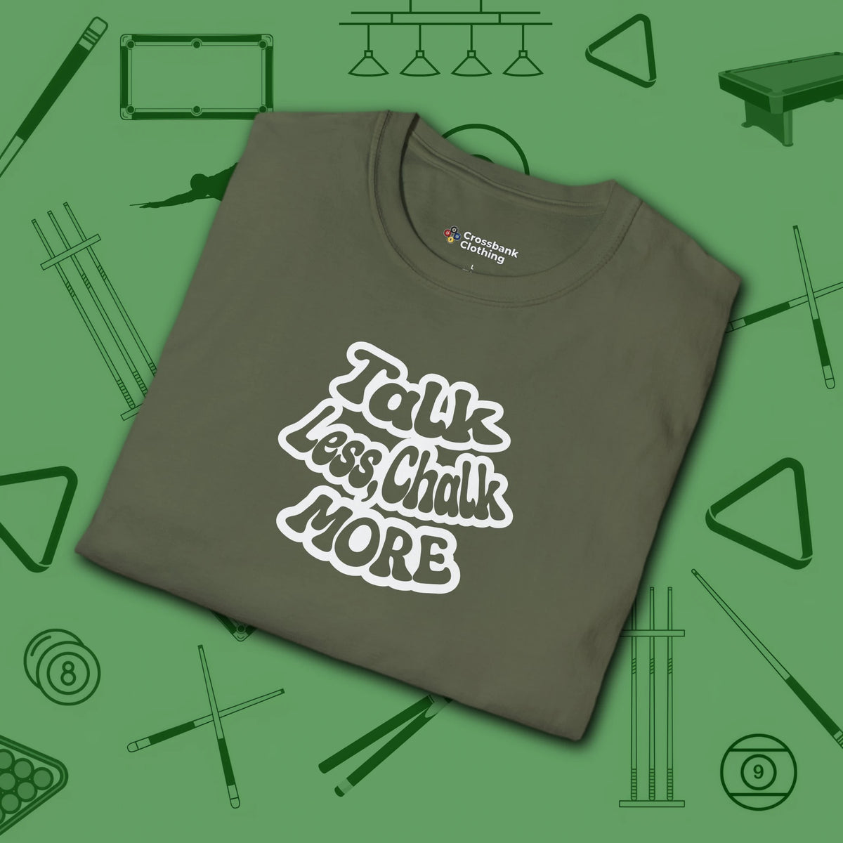 Talk Less Chalk More T-Shirt, in Military Green color, billiards shirt, folded view