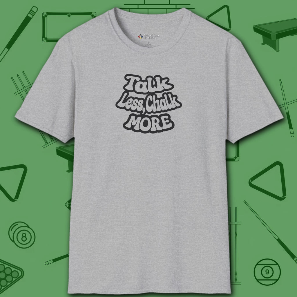 Talk Less Chalk More T-Shirt, in Sport Grey color, billiards shirt, front view
