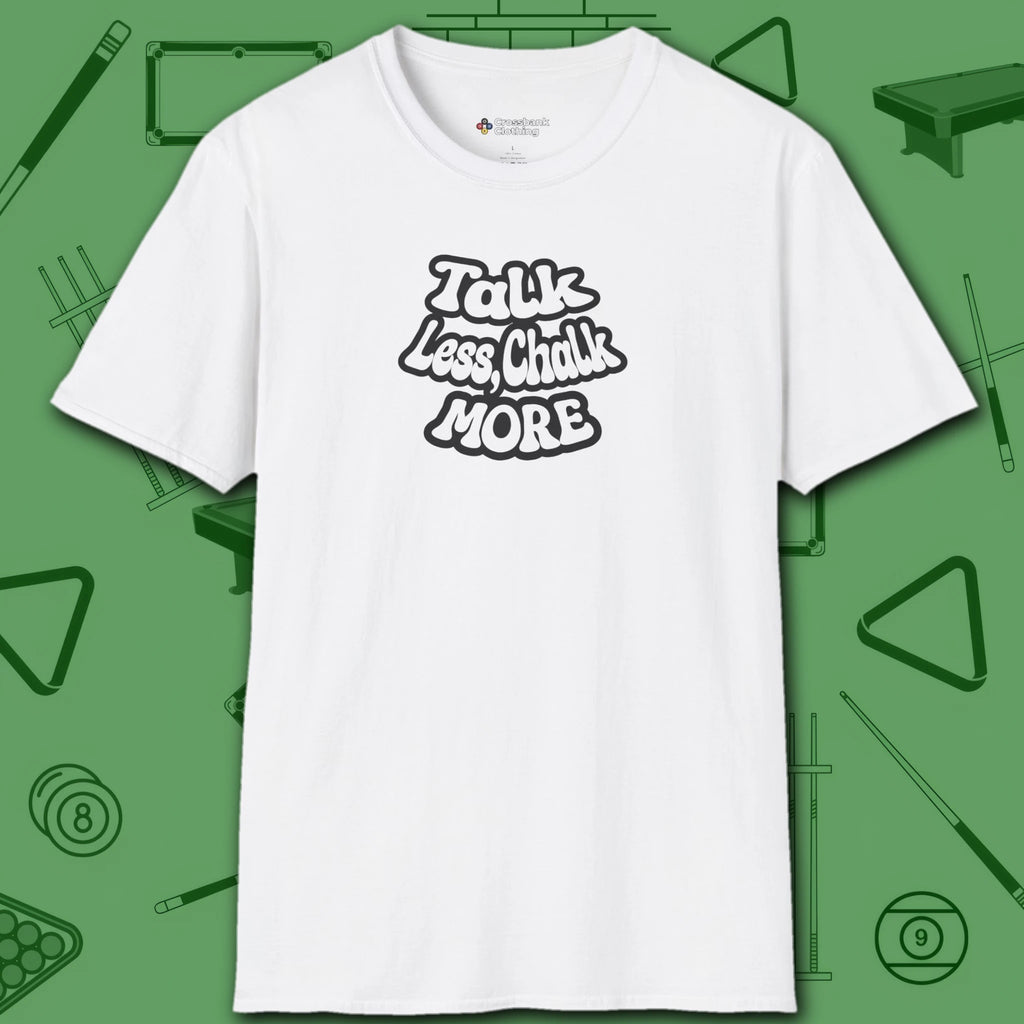 Talk Less Chalk More T-Shirt, in White color, billiards shirt, front view