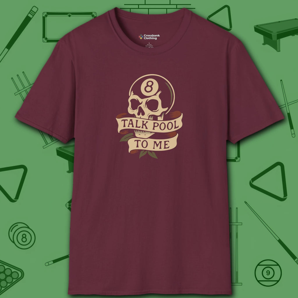 Talk Pool to Me T-Shirt, in Maroon color, billiards shirt, front view