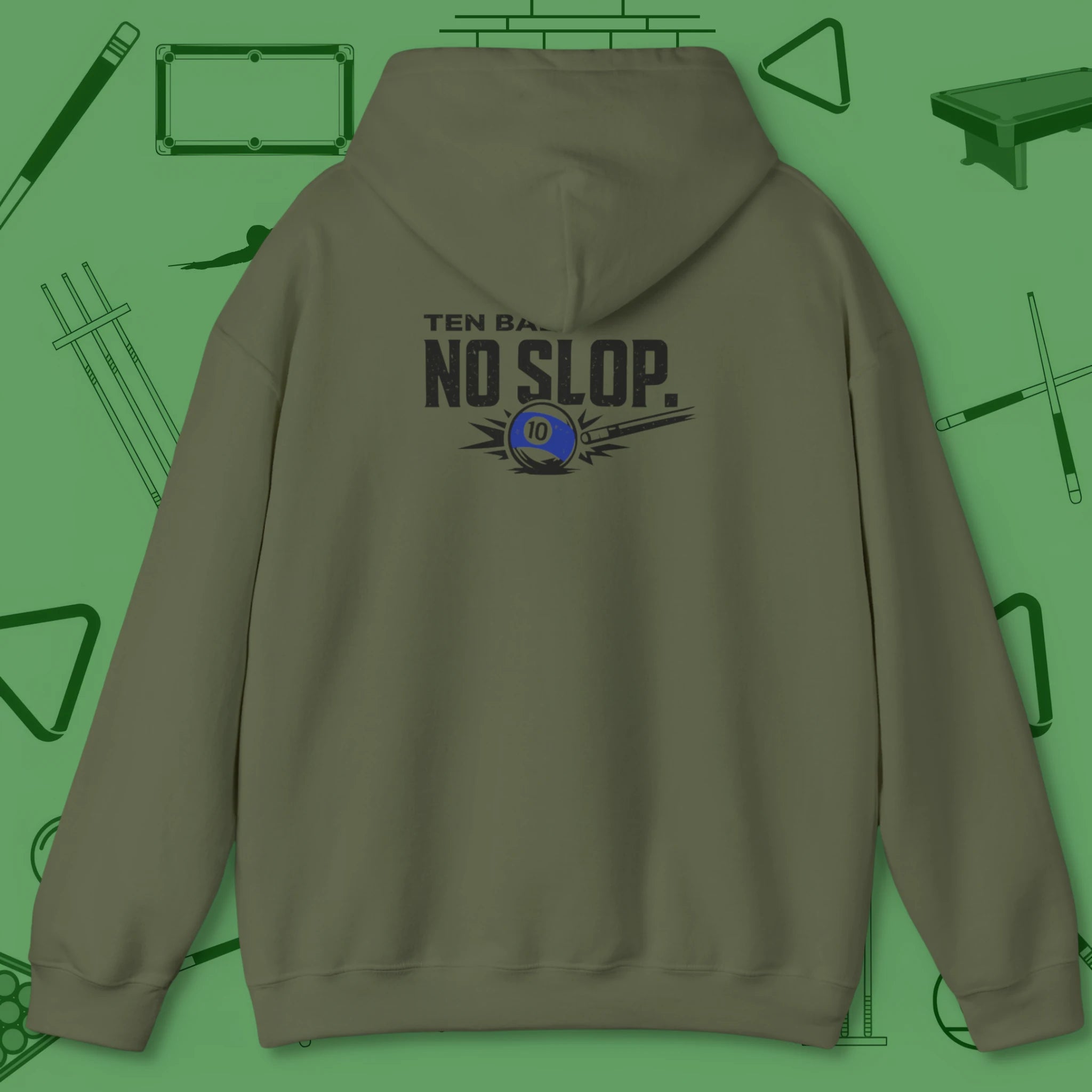 Ten Ball No Slop Billiards Hoodie, in Military Green color, pool hoodie, back view