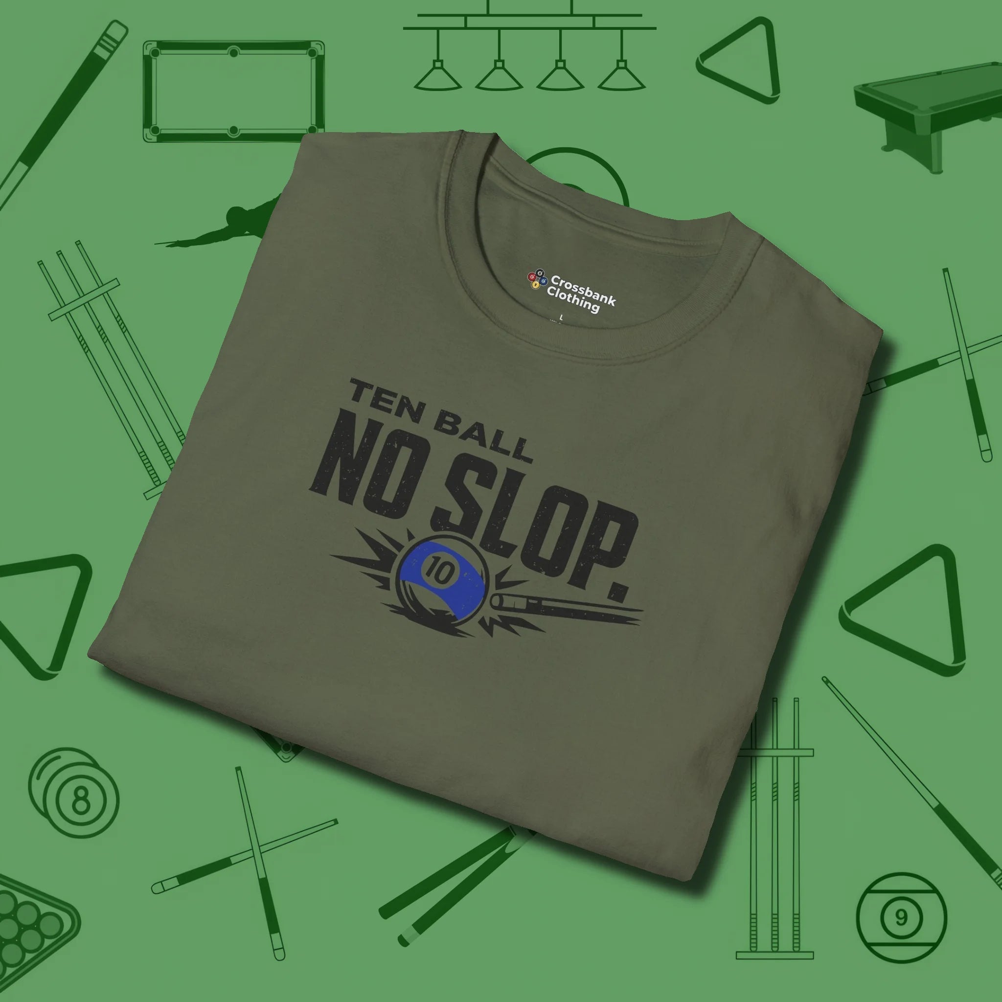 Ten Ball No Slop Billiards T-Shirt, folded view, in Military Green style that banks as hard as you do