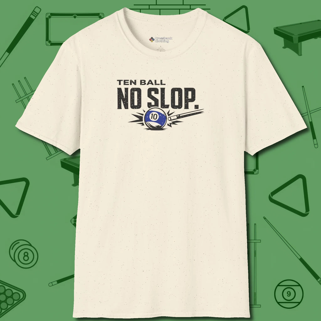 Ten Ball No Slop Billiards T-Shirt, front view, in Natural clean lines for dirty minds