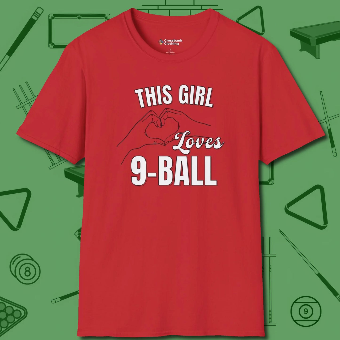 This Girl Loves 9 Ball T-Shirt, front view, in Red earns respect before the first shot