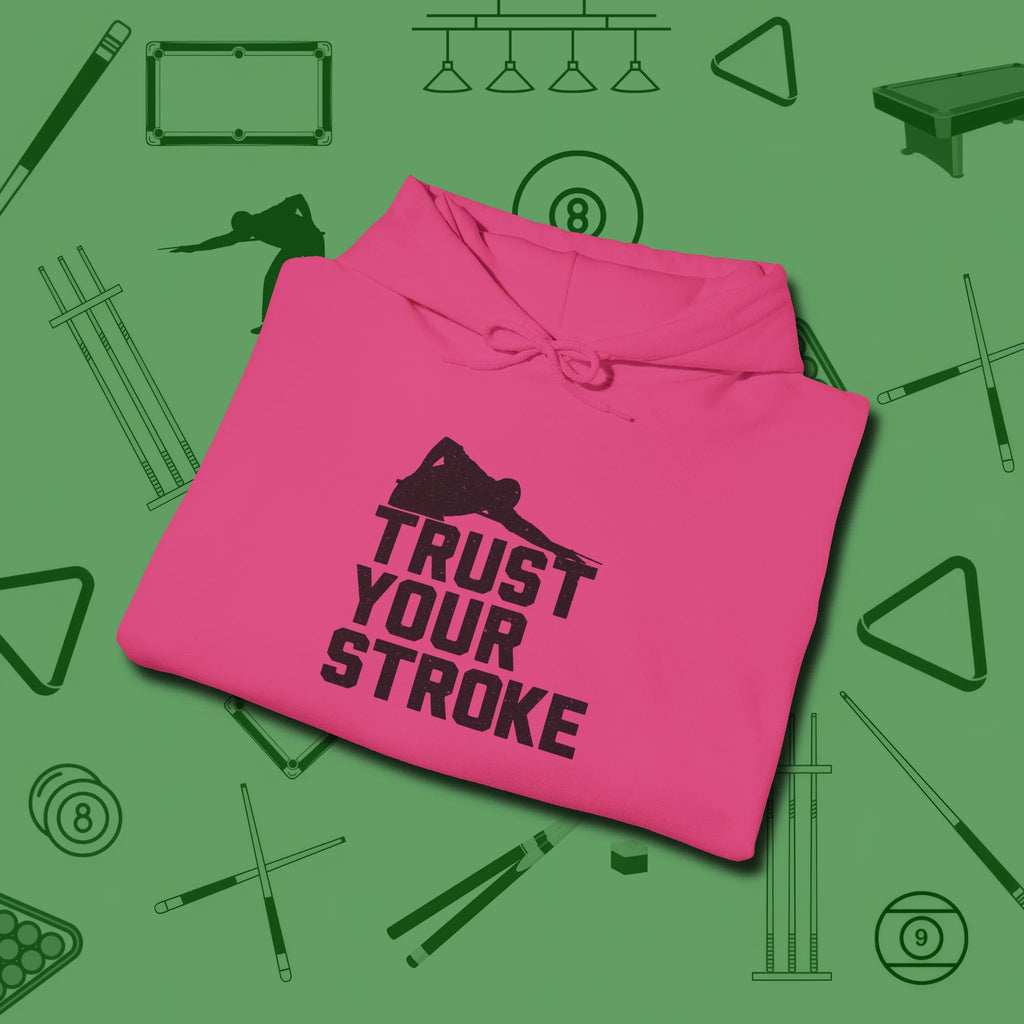 Trust Your Stroke Billiards Hoodie, folded view, in Heliconia play in style, win in silence