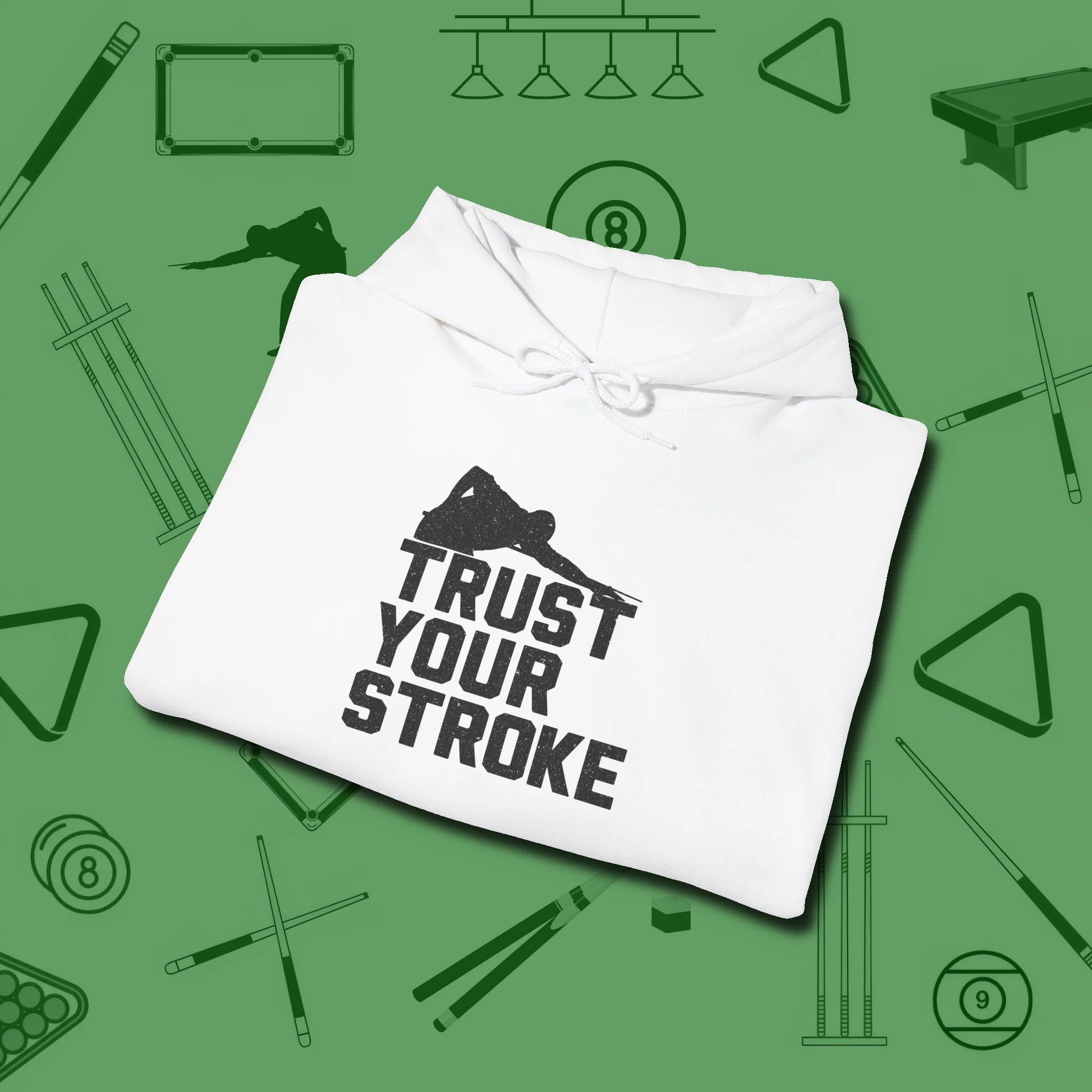 Trust Your Stroke Billiards Hoodie, folded view, in White for players who live the game