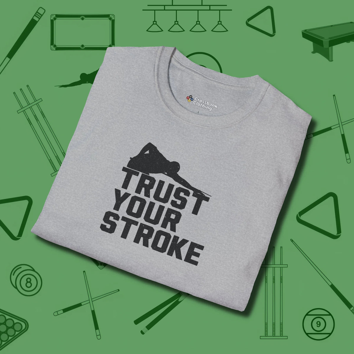 Trust Your Stroke Billiards T-Shirt, folded view, in Sport Grey perfect for players with quiet fire
