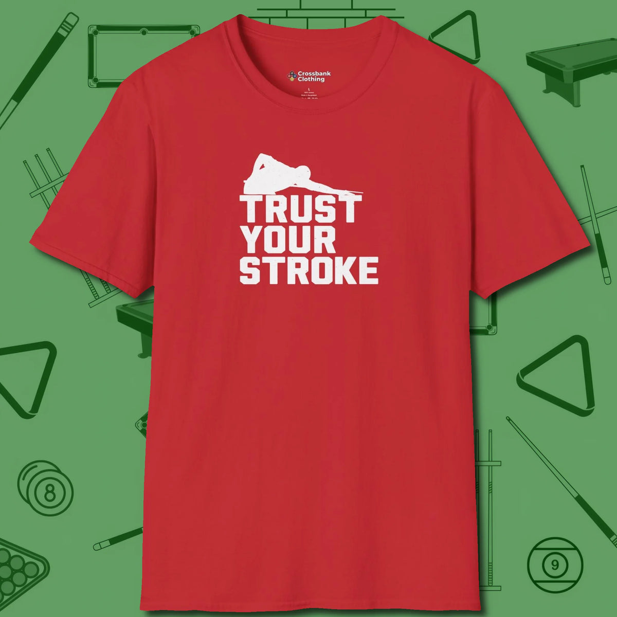 Trust Your Stroke Billiards T-Shirt, front view, in Red like your stroke — smooth and deliberate