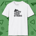 Trust Your Stroke Billiards T-Shirt, front view, in White what champions wear between racks