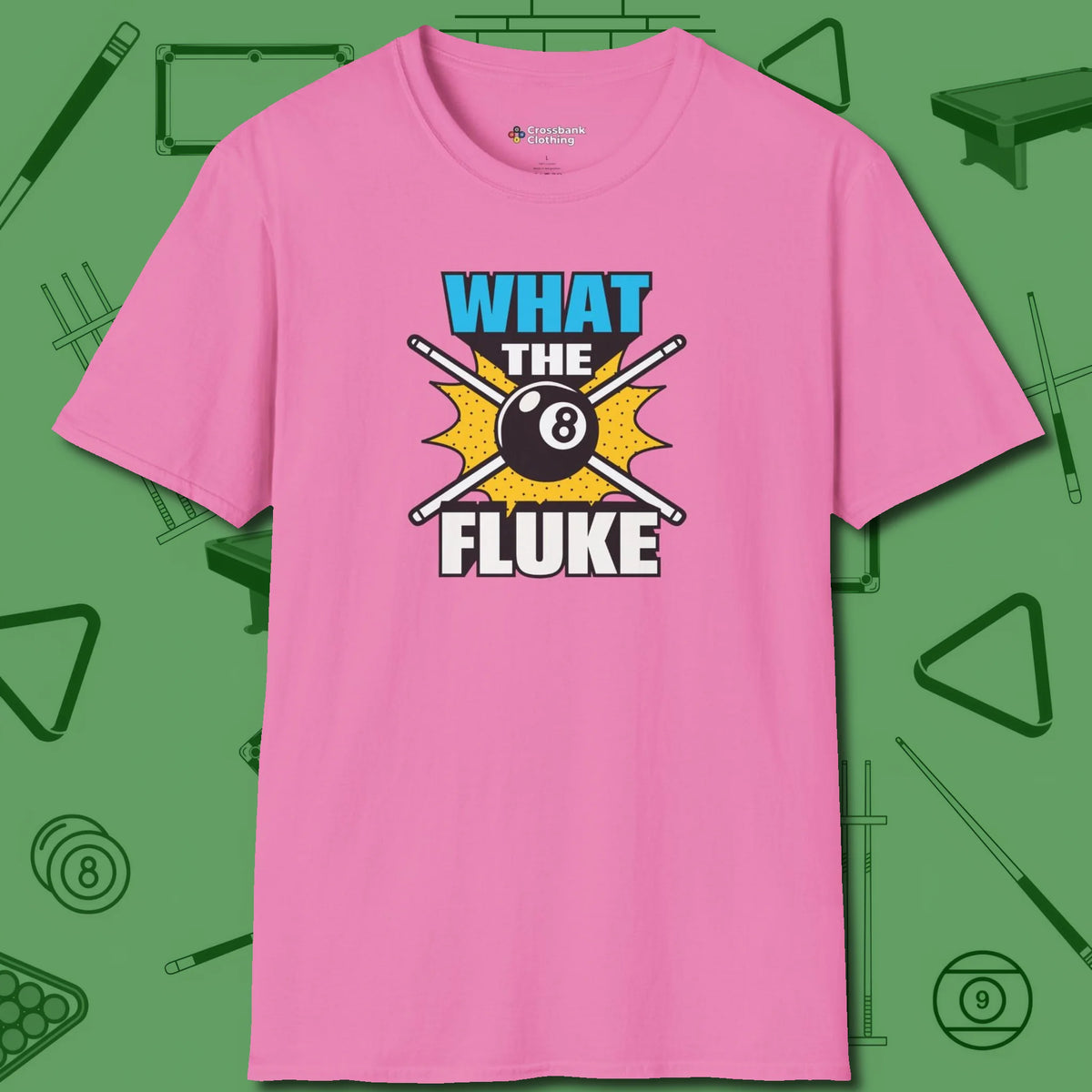 What The Fluke Funny T-Shirt, front view, in Azalea dress for the shot you want to take