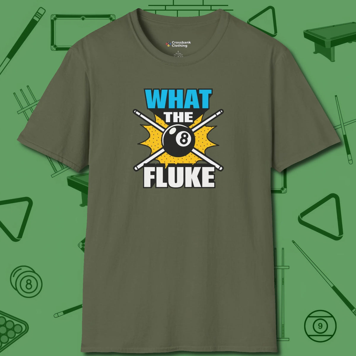 What The Fluke Funny T-Shirt, front view, in Military Green play in style, win in silence
