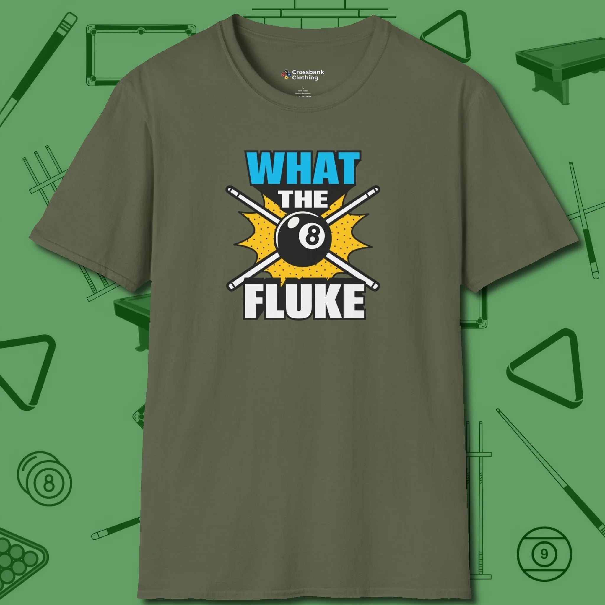 What The Fluke Funny T-Shirt, front view, in Military Green play in style, win in silence